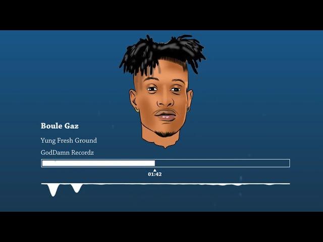 Yung Fresh Ground - Boule Gaz
