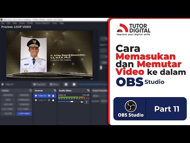 Part 11 | Cara Memasukan dan Memutar Video ke dalam OBS Studio 2022 | Tutor Digital