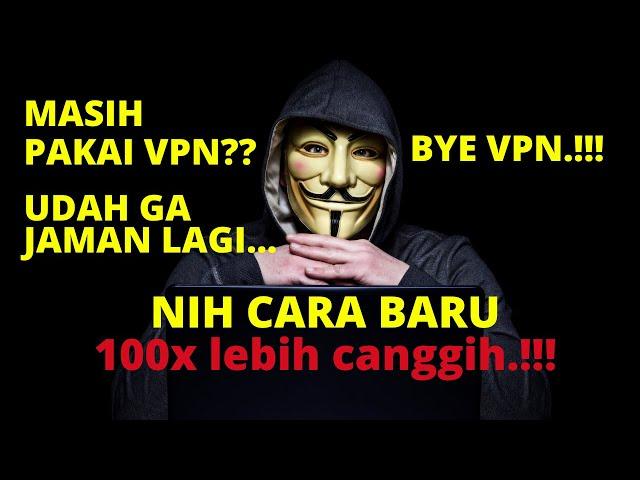 Solusi Internetan Aman tanpa VPN (100% Tidak bisa di LACAK)