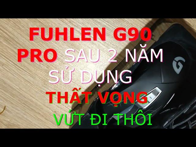 THẤT VỌNG CHUỘT FUHLEN G90 PRO SAU MỘT THỜI GIAN SỬ DỤNG | VỨT ĐI THÔI | HAY GOOD ĐÁNH GIÁ.