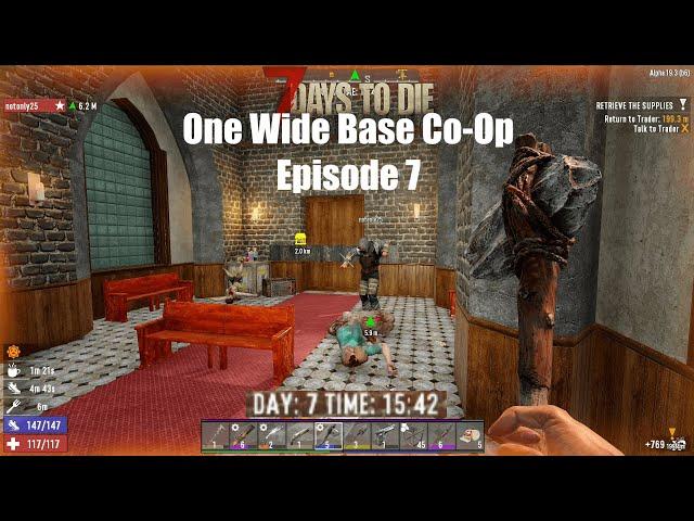 7 Days to Die | One Wide Base Co-op with NotOnly25 | Episode 7: HORDE... Wait...