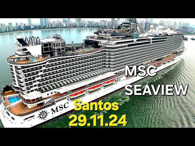 MSC SEAVIEW cruise ship arriving Santos 29/nov 2024 #season @naviodecruzeiroenovidades