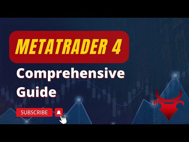 MetaTrader 4 - Comprehensive Guide to MT4