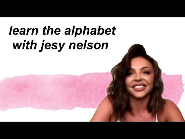 learn the alphabet with jesy nelson