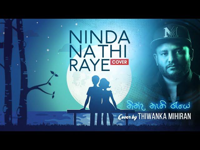 Ninda Nathi Raye - Cover by Thiwanka Mihiran