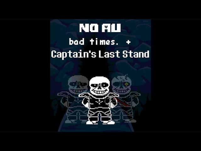 [Royal Guard Sans] bad times. + Captain's Last Stand (Phase 1 + 1.5)