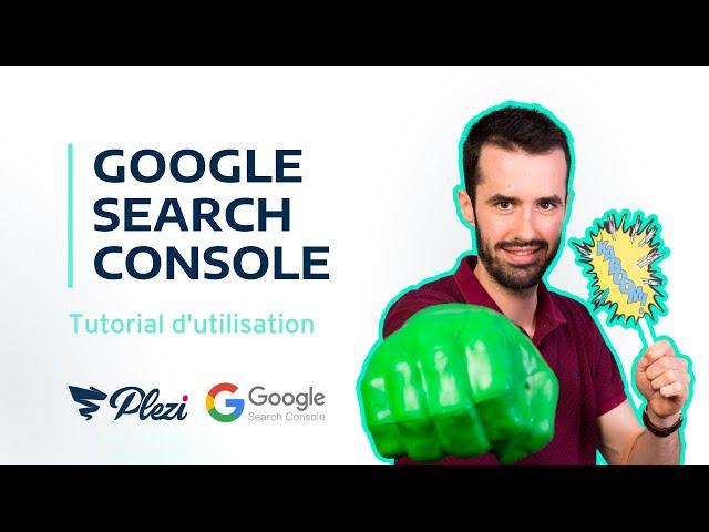 Tutorial d'utilisation de la Google Search Console