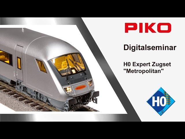 PIKO [D107] Digitalseminar H0 Expert Metropolitan - Luxuriöser Schnellzug zwischen Köln und Hamburg!