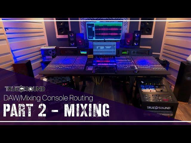 DAW/Mixing Console Routing - Part 2 - Mixing