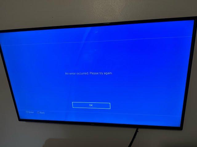 Fixed PS4 An error occurred. Please try again.