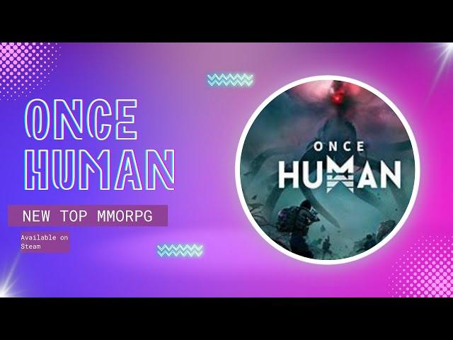 Once Human Gameplay on Permanent Server – The Best MMORPG for PC!