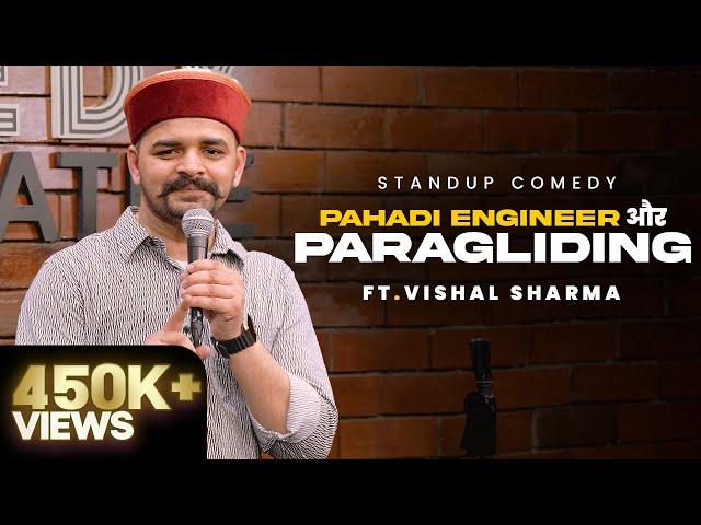 Pahadi Engineer aur Paragliding- Stand Up Comedy Ft. Vishal Sharma