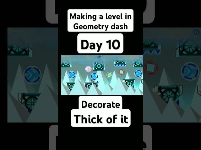 (Day 10) Decorate the Thick of it. #geometrydash #gd #robtop #robtopgames