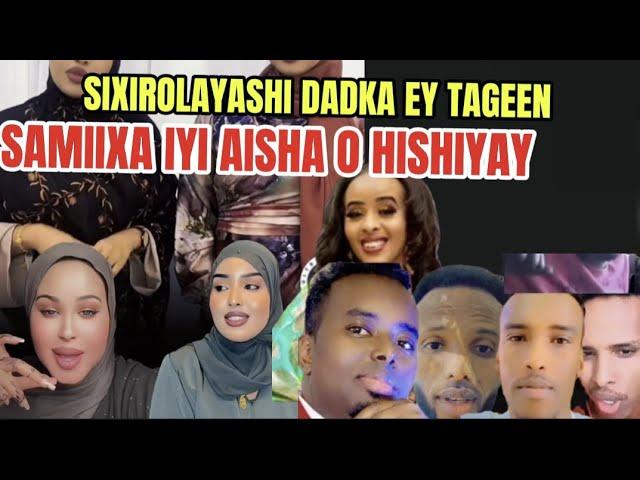 AISHA IYO SAMIIXA I HESHIYAY SIXIROLAYASHI O SHEGAY DADKA EY SIXREEN 