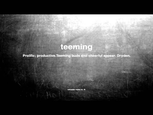 What does teeming mean