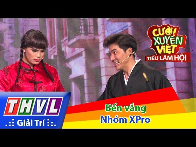 THVL | Cười xuyên Việt - Tiếu lâm hội | Tập 7: Bến vắng - Nhóm XPro