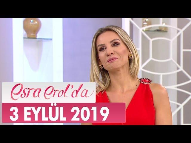 Esra Erol'da 3 Eylül 2019 - Tek Parça