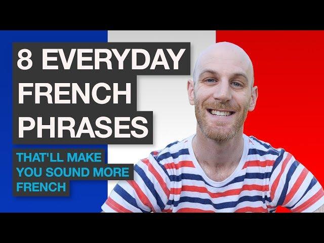  8 AWESOME FRENCH PHRASES to up your speaking game 