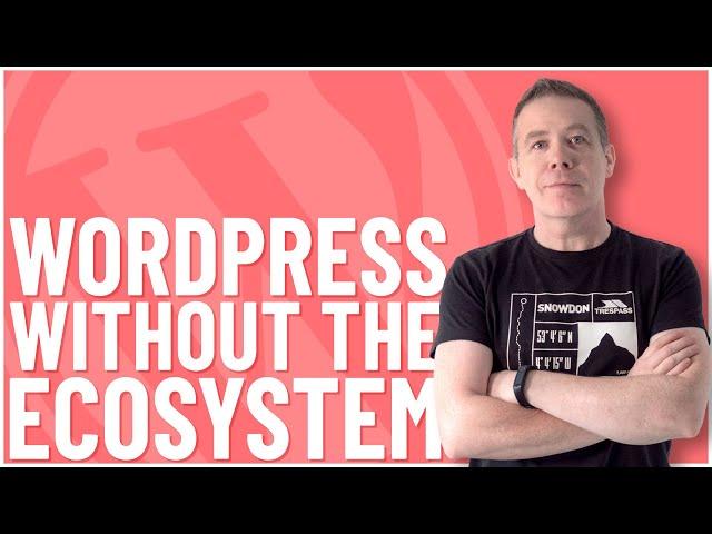 No Eco-System = No WordPress?