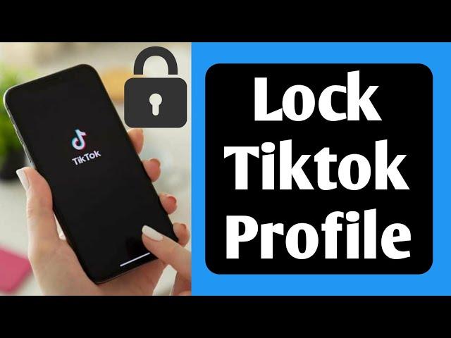 How To Make Your Account Private On Tik Tok | How to Lock tiktok profile