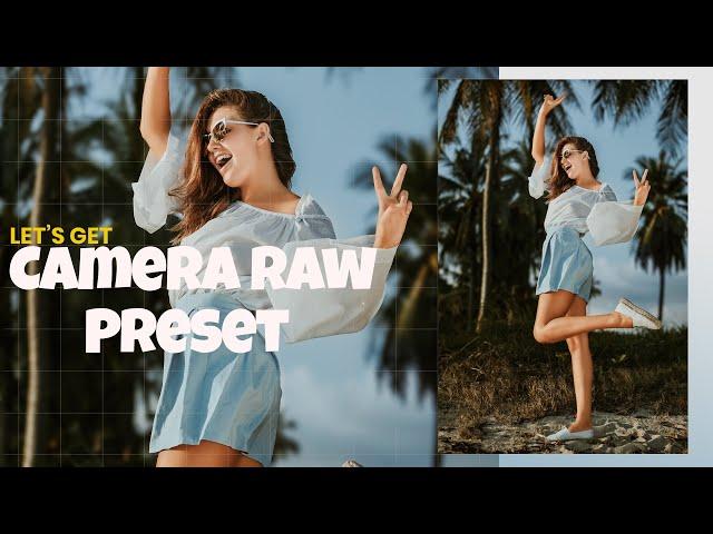 Special Photoshop  Camera Raw Presets | Free Download Pack