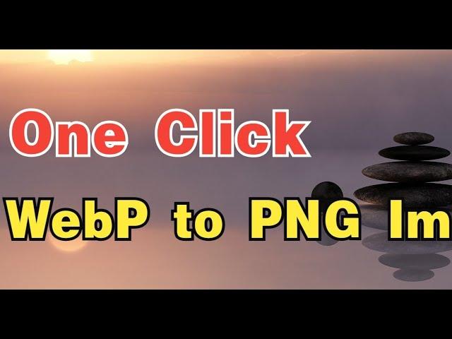 convert WebP to PNG image file