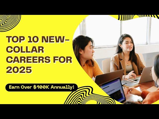 Top 10 New-Collar Careers Paying Over $100K in 2025!