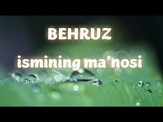 BEHRUZ ISMINING MA'NOSI #BEHRUZ #MANOSI #ISIM #ISMINING #MANO #БЕХРУЗ #ИСМИ #ИСИМЛАР #МАЬНОСИ #МАЬНО