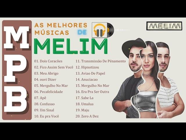 MELIM - MPB As Melhores - Melhores Músicas MPB de MELIM