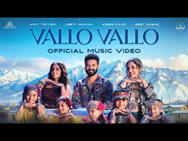 VALLO VALLO - Music Video | Amit Trivedi x Neeti Mohan x Asees Kaur x Geet Sagar | Azaad Collab