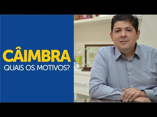 Câimbra, quais os motivos?