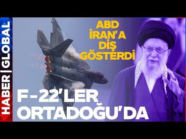 İsrail'in İmdadına Yine ABD Koştu! İran'a Karşı F-22'leri Ortadoğu'ya Konuşlandırdı