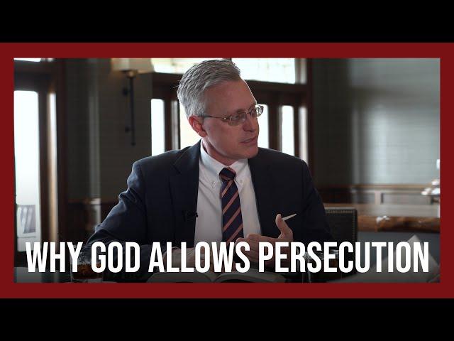 Why God Allows Persecution