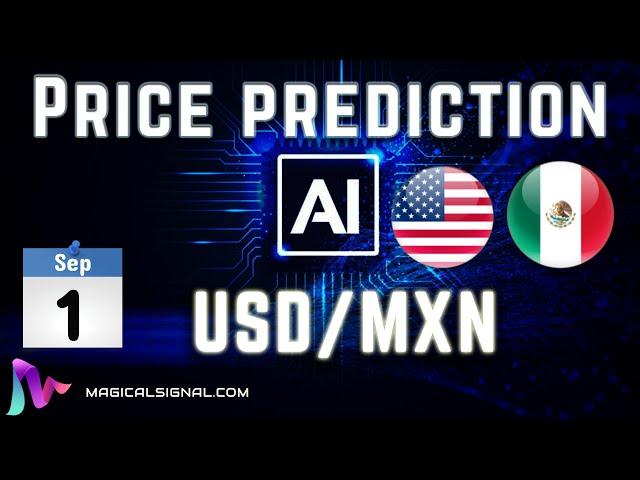 U.S. Dollar with Mexican Peso (USD/MXN) price prediction with AI  | Sep 1