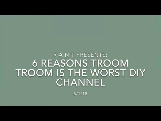 troom troom is the WORST diy channel