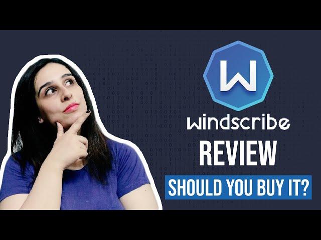 Windscribe VPN Review 2022 - Watch This Before You Buy