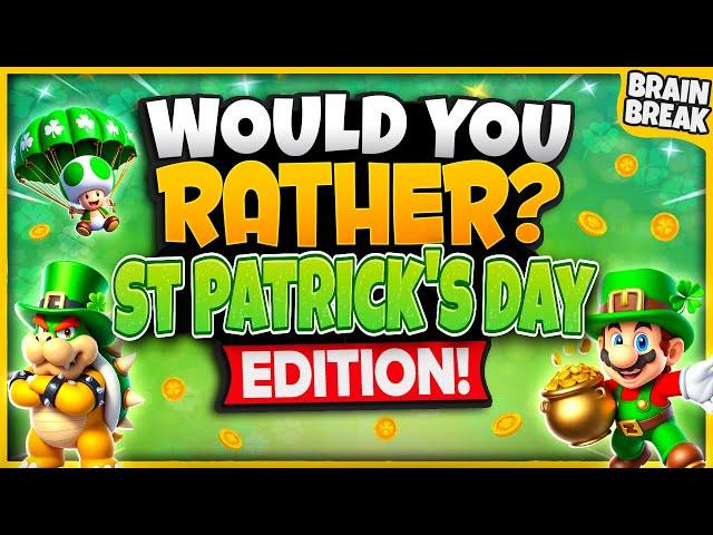 St Patrick's Day Would You Rather? Workout  St Patrick's Day Brain Break  Just Dance  GoNoodle