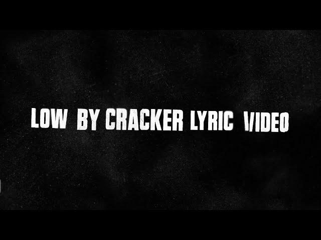 Cracker-Low Lyrics