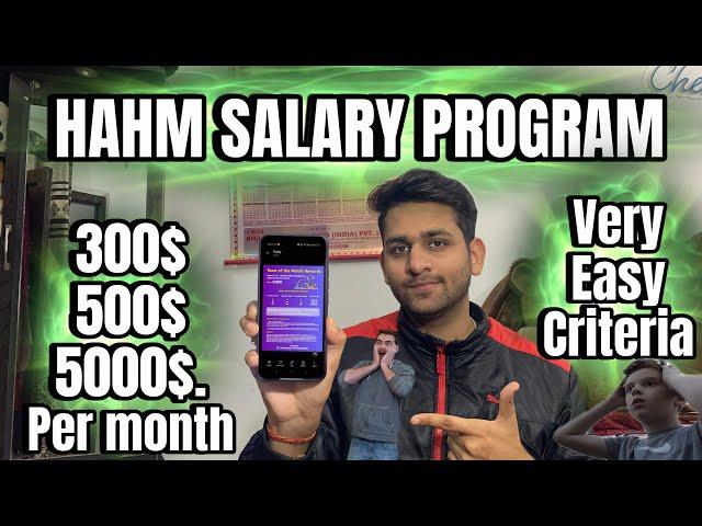 HAHM SALARY PROGRAM || real or fake || 300$,500$,5000$ per month || how to get salary in hahm #hahm