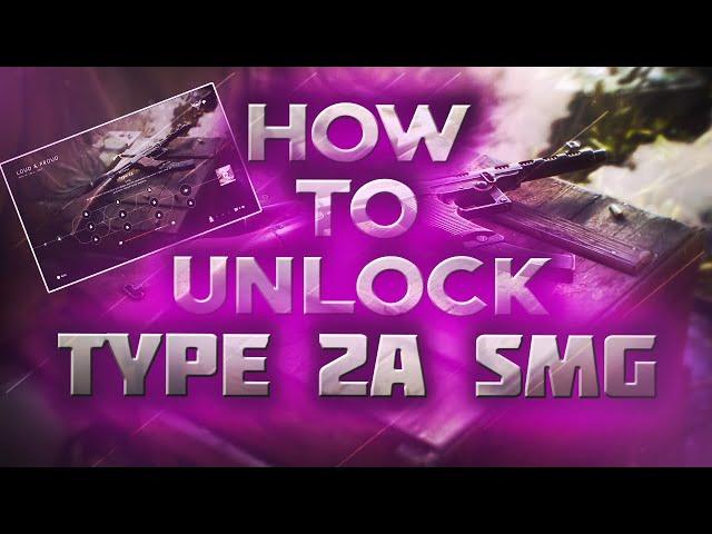 How To Unlock (Type 2A SMG) Battlefield 5 Guide