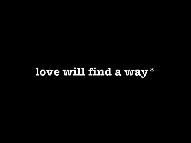 [0437] LOVE WILL FIND A WAY* [#poems #poetry #thepoetBAC #fortheminutes]