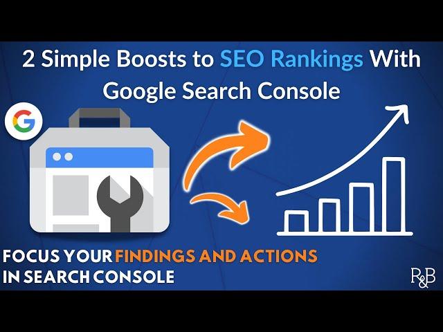 2 Simple Ways to Increase SEO Rankings with Search Console