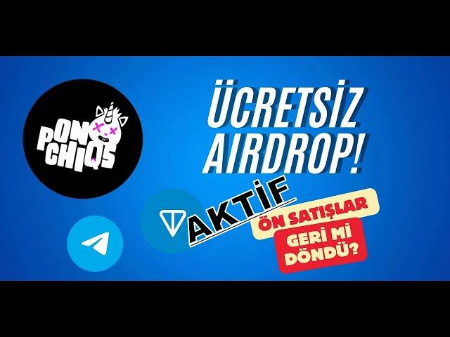 Ücretsiz & Maliyetsiz Airdrop! Ponchiqs ÖN SATIŞI