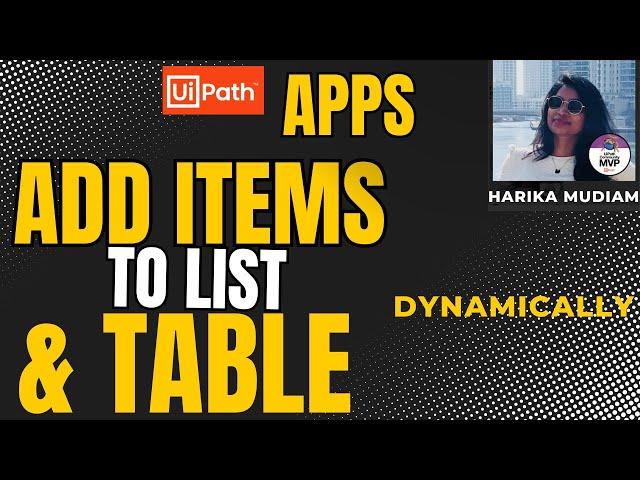 How to add items dynamically into a list or table using uipath VB apps - Easy and simple - Learn .