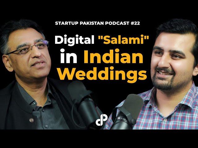 Digital "Salami" in Indian Weddings feat. Asad Umar | Startup Pakistan Podcast #22