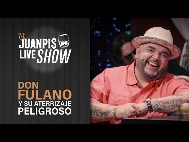 Don Fulano tiene un aterrizaje peligroso en The Juanpis Live Show