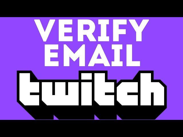 How to Verify Twitch Email - 2023