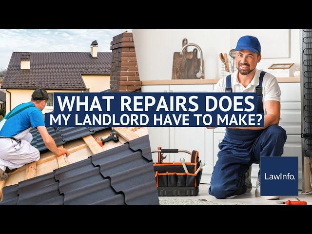 What Repairs Does My Landlord Have To Make? | LawInfo