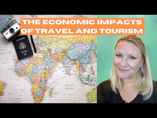 Economic Impacts Of Tourism That We ALL Need To Know!