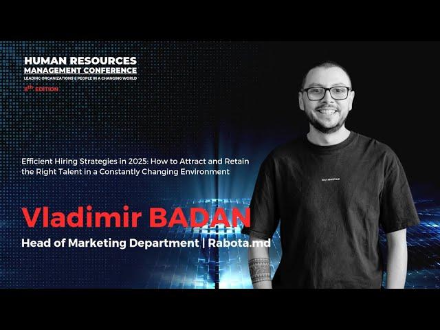 AmCham HR Management Conference 2024: Vladimir BADAN | Head of Marketing Department | Rabota.md